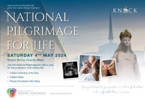 Saturday 4th May - National Pilgrimage for Life in Knock