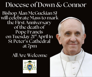 First Anniversary Mass for Pope Francis @ St Peter's Cathedral, Belfast